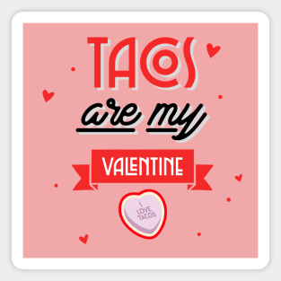 Tacos are my Valentine Magnet